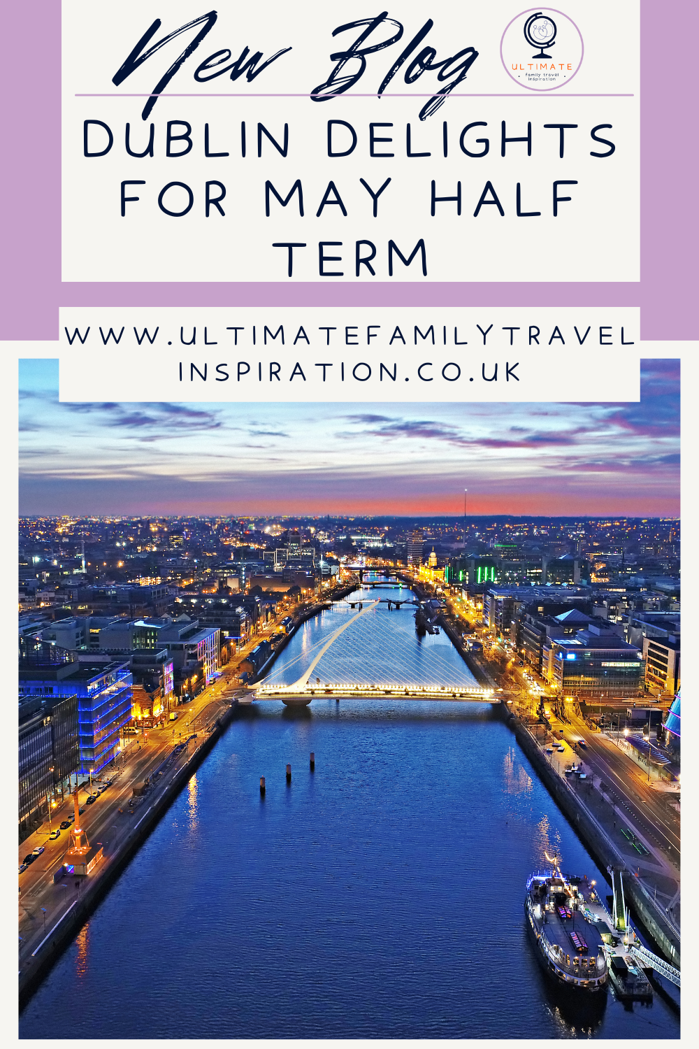 Dublin Delights – A Vibrant Family Getaway for May Half Term