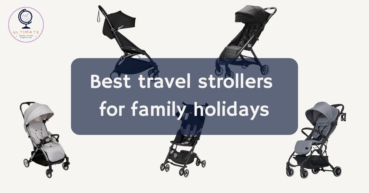 Best travel strollers for family holidays in 2024