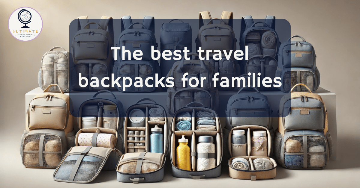 The best travel backpacks for families
